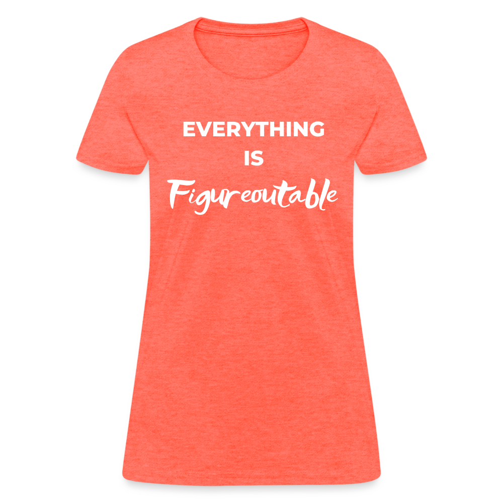 EVERYTHING IS FIGUREOUTABLE (Fitted) - heather coral